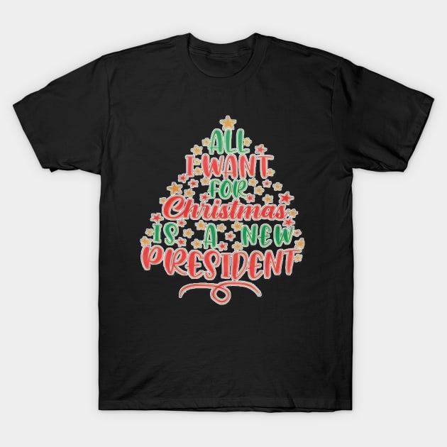 all i want for christmas is a new president T-Shirt by itacc